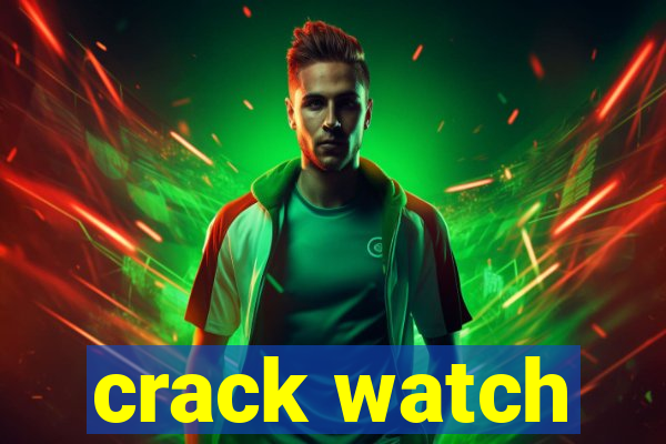 crack watch